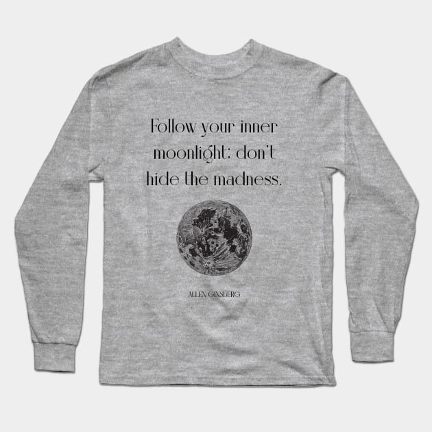 Follow your inner moonlight Long Sleeve T-Shirt by WrittersQuotes